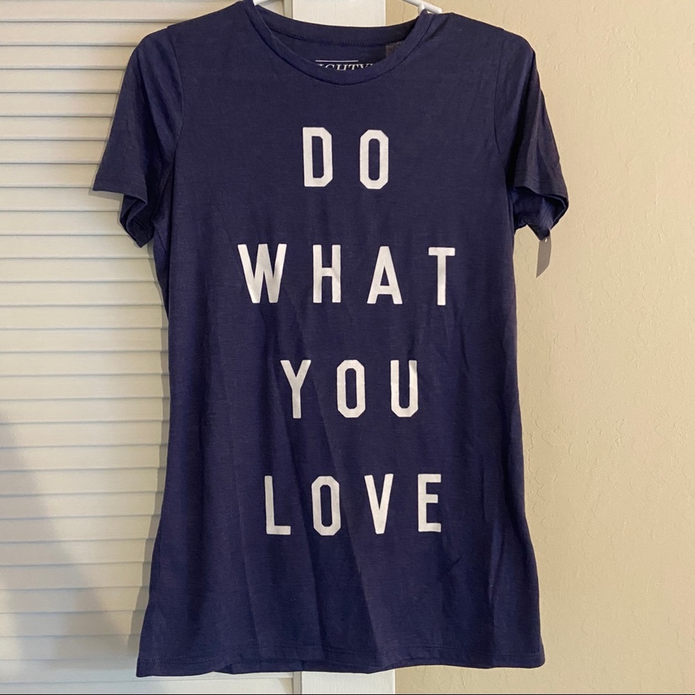 NEW- Do What You Love Shirt- SMALL